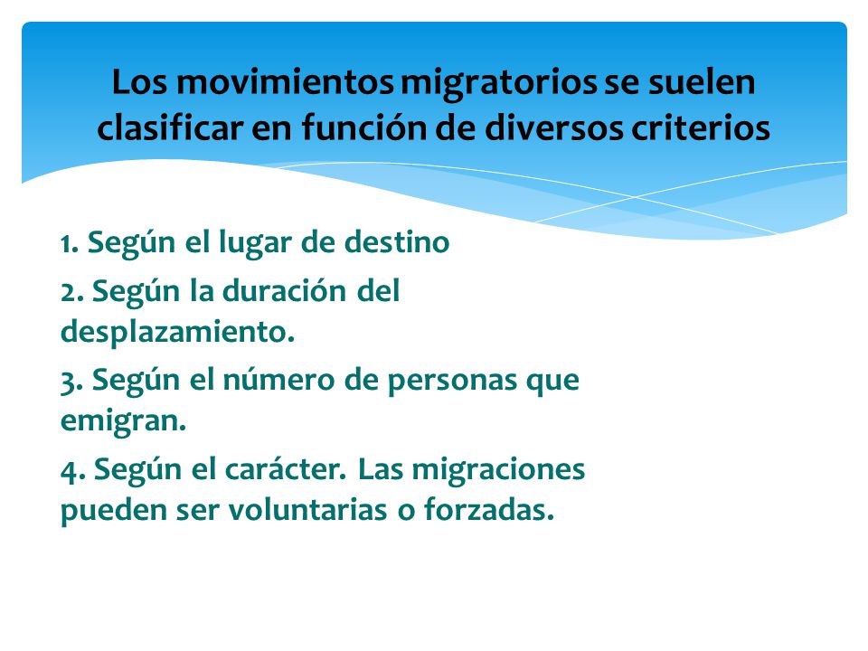 Los movimientos migratorios se suelen clasificar en función de diversos criterios