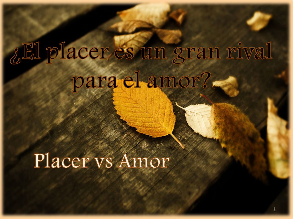 ¿El placer es un gran rival para el amor