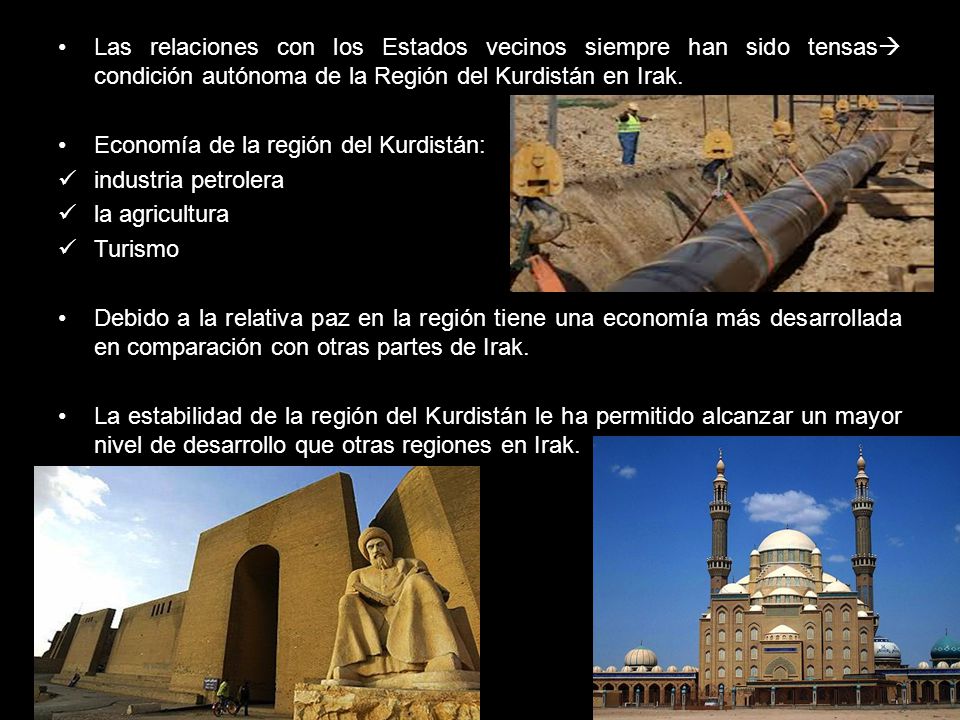 Las relaciones con los Estados vecinos siempre han sido tensas condición autónoma de la Región del Kurdistán en Irak.