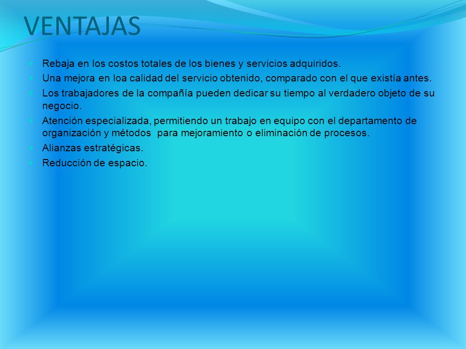 VENTAJAS Rebaja en los costos totales de los bienes y servicios adquiridos.