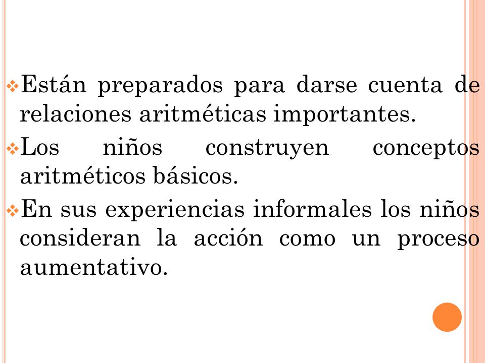 Están preparados para darse cuenta de relaciones aritméticas importantes.