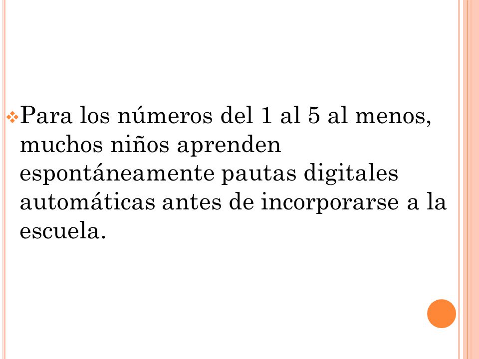 Para los números del 1 al 5 al menos, muchos niños aprenden espontáneamente pautas digitales automáticas antes de incorporarse a la escuela.
