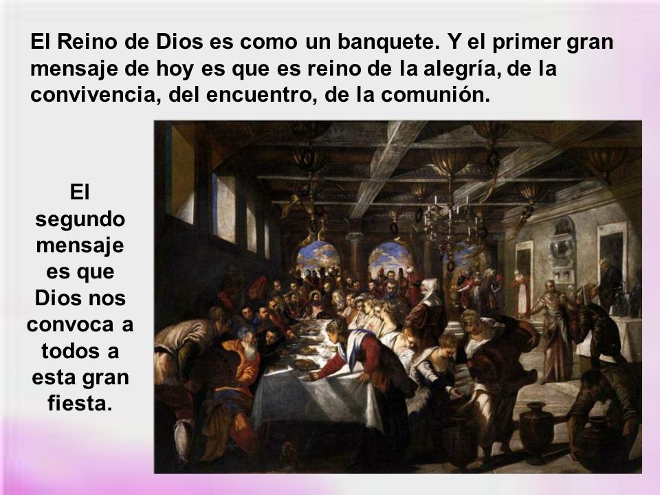 El segundo mensaje es que Dios nos convoca a todos a esta gran fiesta.