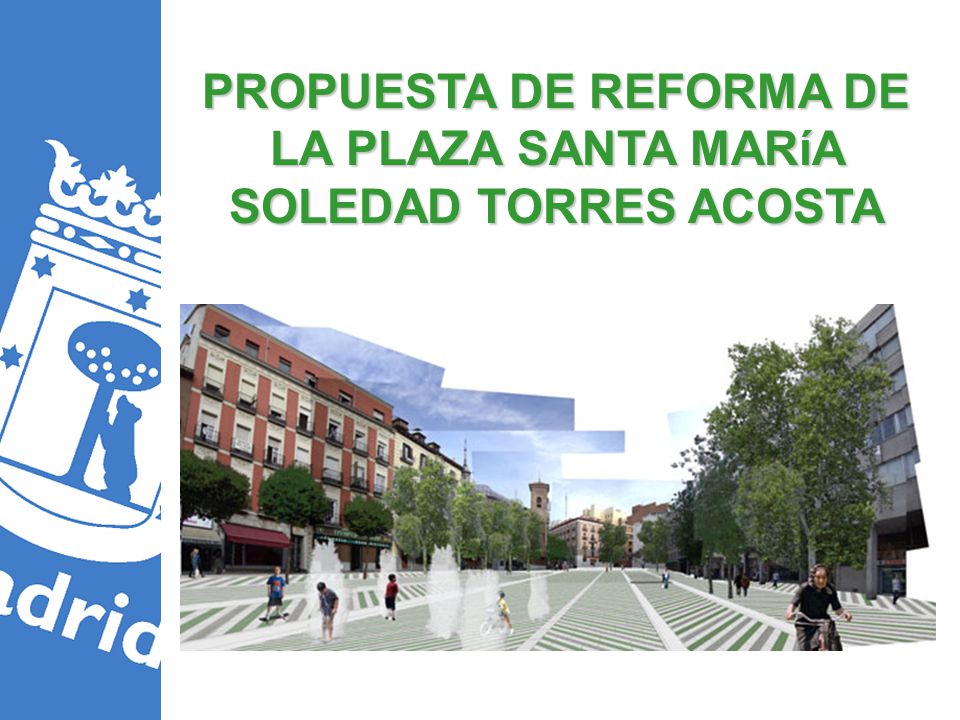 PROPUESTA DE REFORMA DE LA PLAZA SANTA MARíA SOLEDAD TORRES ACOSTA