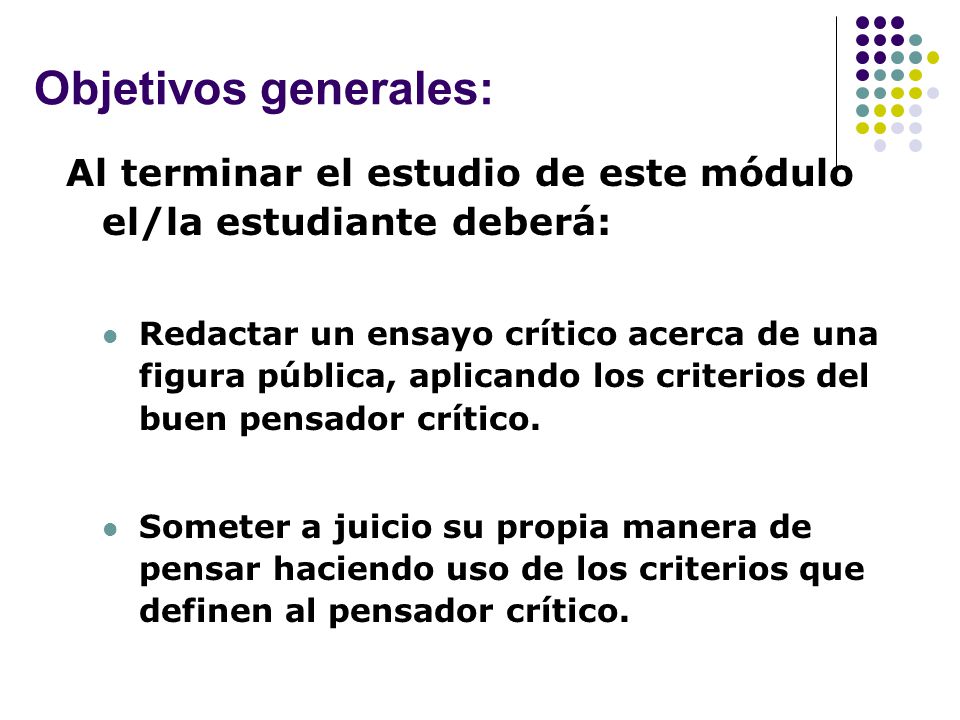Objetivos generales: Al terminar el estudio de este módulo el/la estudiante deberá: