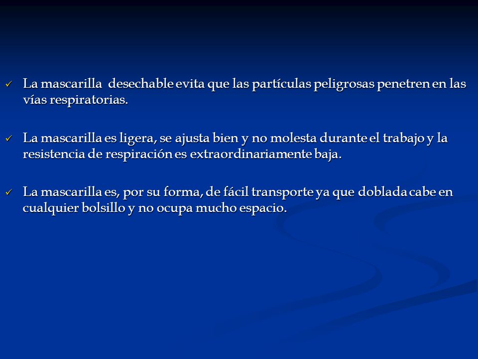 La mascarilla desechable evita que las partículas peligrosas penetren en las vías respiratorias.