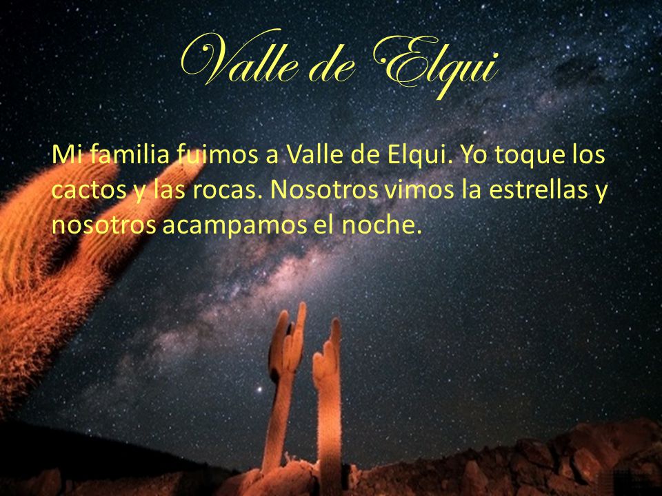 Valle de Elqui Mi familia fuimos a Valle de Elqui.