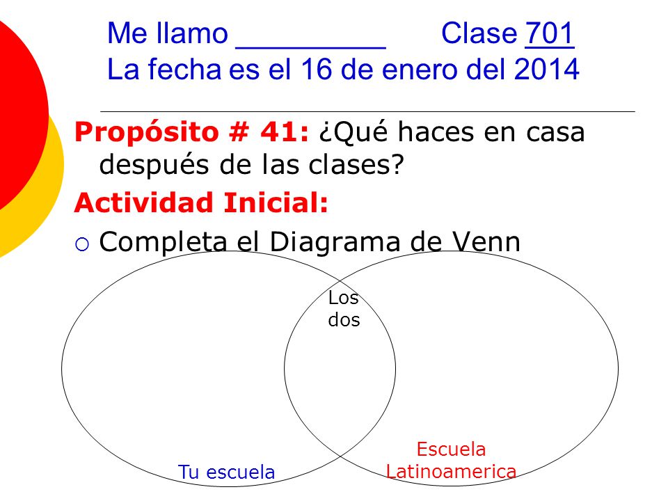 Me llamo _________ Clase 701 La fecha es el 16 de enero del 2014