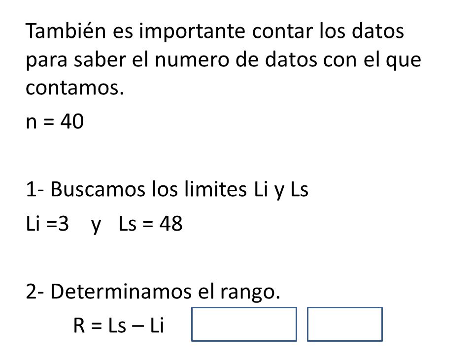 También es importante contar los datos para saber el numero de datos con el que contamos.