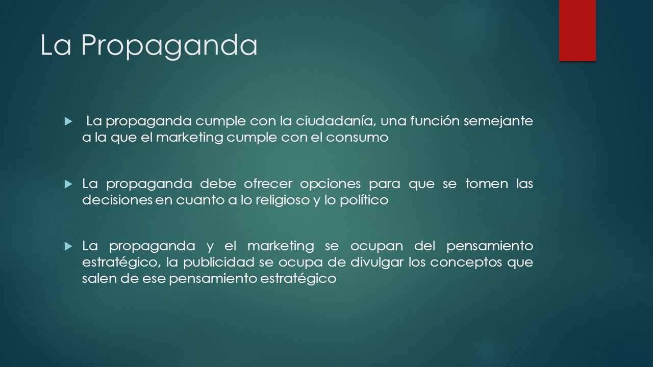 La Propaganda La propaganda cumple con la ciudadanía, una función semejante a la que el marketing cumple con el consumo.