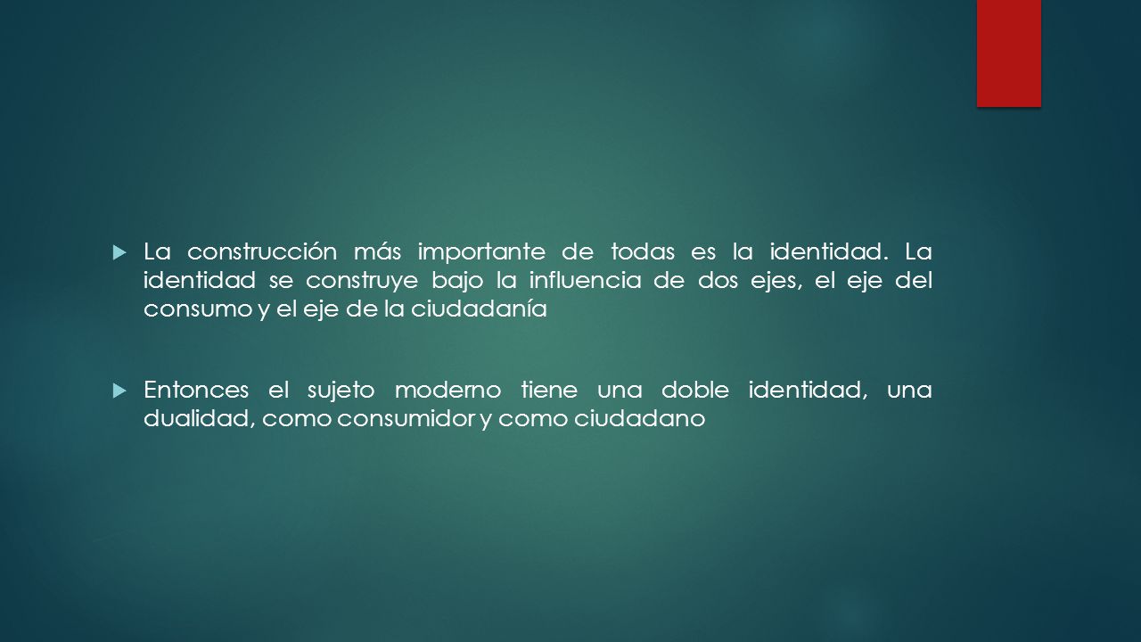 La construcción más importante de todas es la identidad