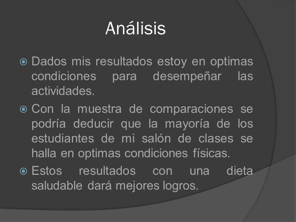 Análisis Dados mis resultados estoy en optimas condiciones para desempeñar las actividades.