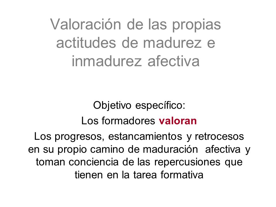 Valoración de las propias actitudes de madurez e inmadurez afectiva