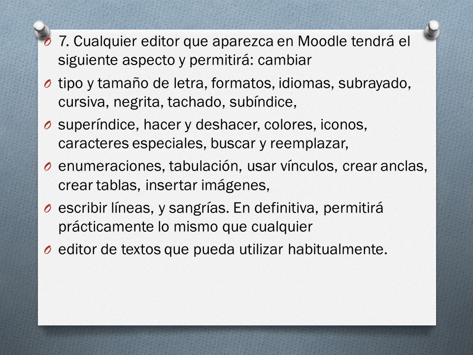 7. Cualquier editor que aparezca en Moodle tendrá el siguiente aspecto y permitirá: cambiar