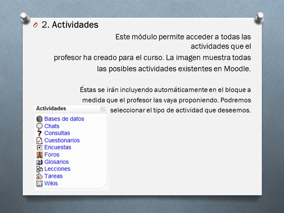 2. Actividades Este módulo permite acceder a todas las actividades que el. profesor ha creado para el curso. La imagen muestra todas.