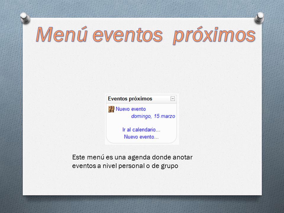 Menú eventos próximos Este menú es una agenda donde anotar eventos a nivel personal o de grupo