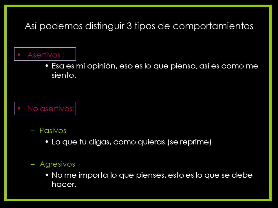 Así podemos distinguir 3 tipos de comportamientos