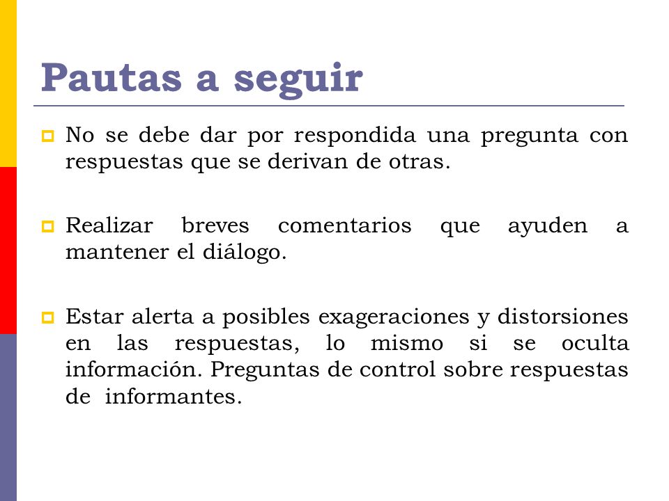 Pautas a seguir No se debe dar por respondida una pregunta con respuestas que se derivan de otras.