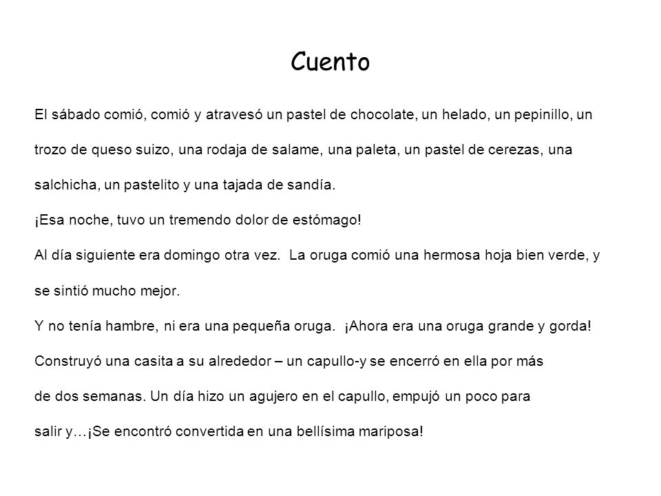 Cuento El sábado comió, comió y atravesó un pastel de chocolate, un helado, un pepinillo, un.
