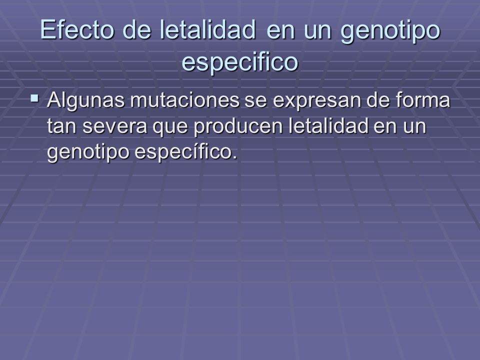 Efecto de letalidad en un genotipo especifico
