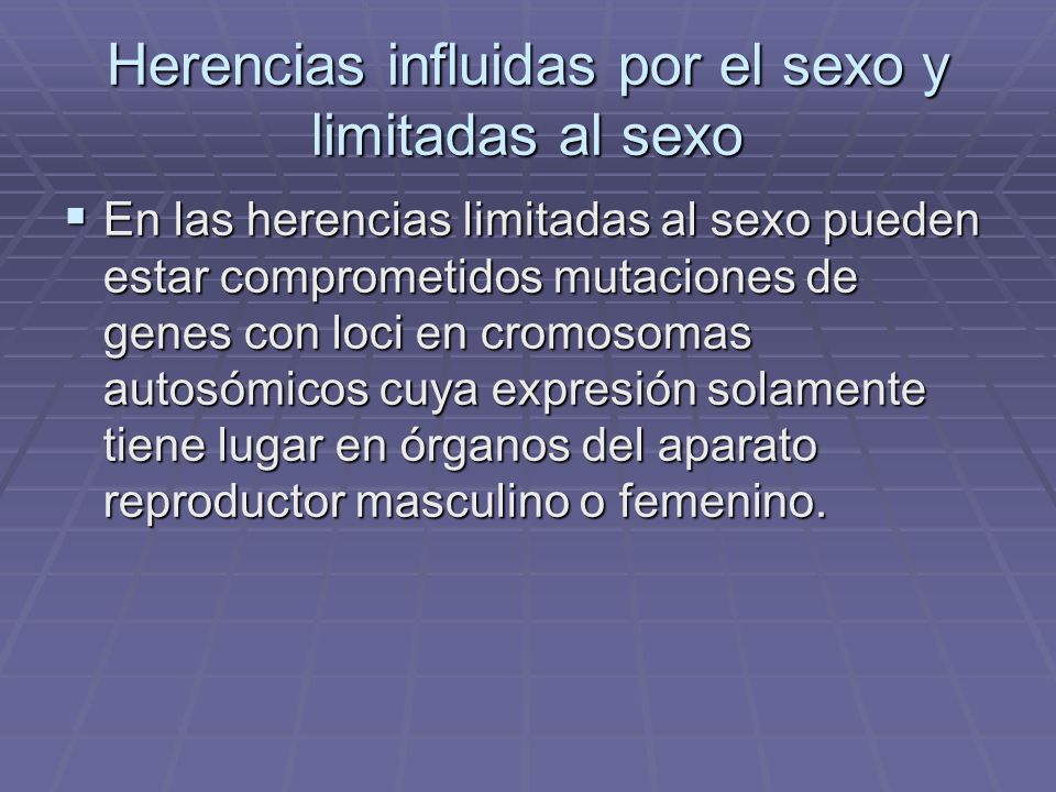 Herencias influidas por el sexo y limitadas al sexo