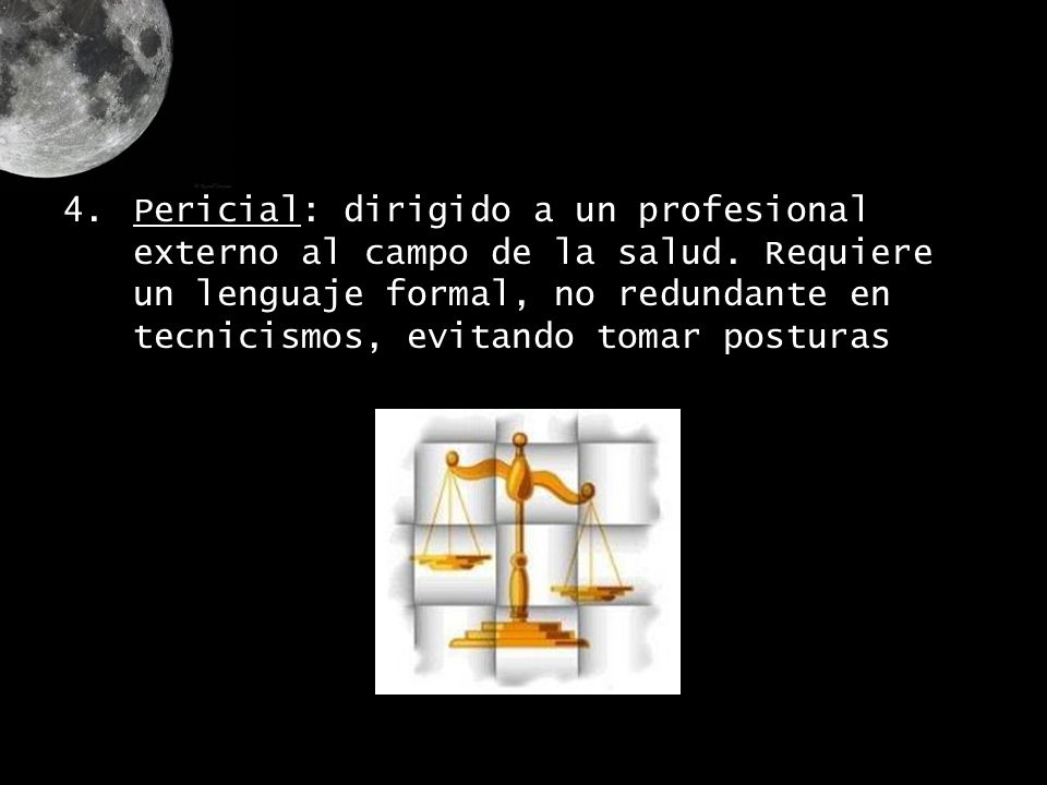 Pericial: dirigido a un profesional externo al campo de la salud