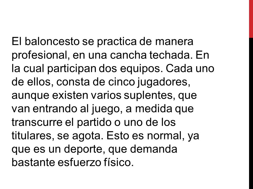 El baloncesto se practica de manera profesional, en una cancha techada