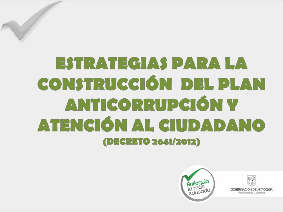ESTRATEGIAS PARA LA CONSTRUCCIÓN DEL PLAN ANTICORRUPCIÓN Y ATENCIÓN AL CIUDADANO (DECRETO 2641/2012)