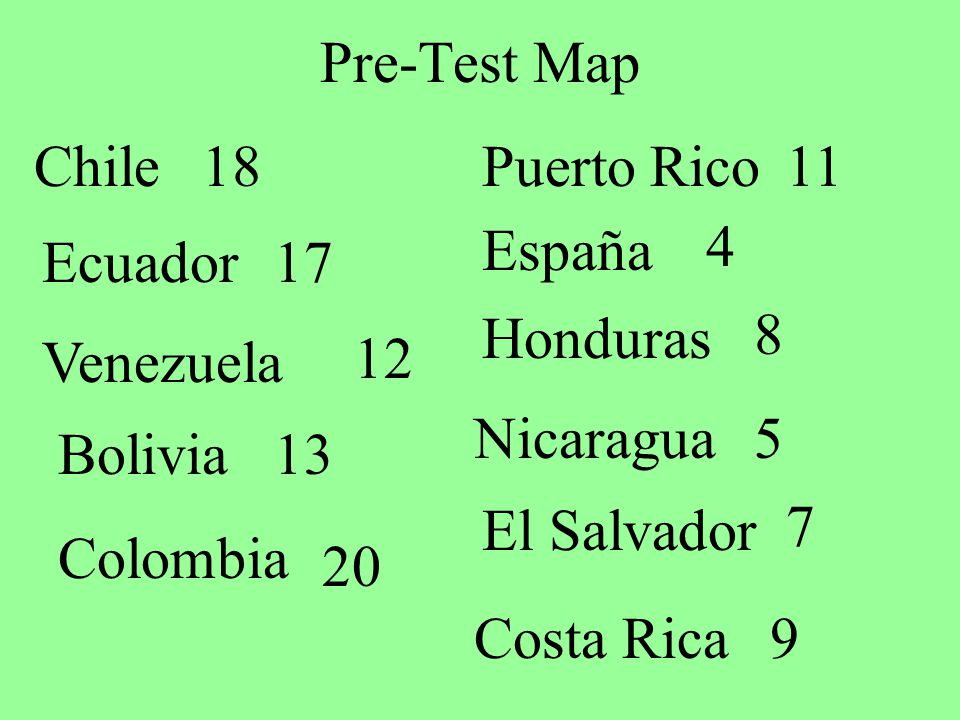 Pre-Test Map Chile. 18. Puerto Rico España. Ecuador Honduras. Venezuela. 12.