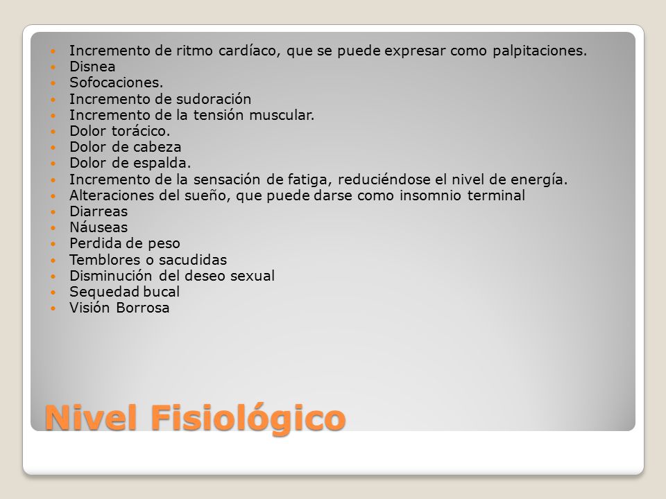 Incremento de ritmo cardíaco, que se puede expresar como palpitaciones.