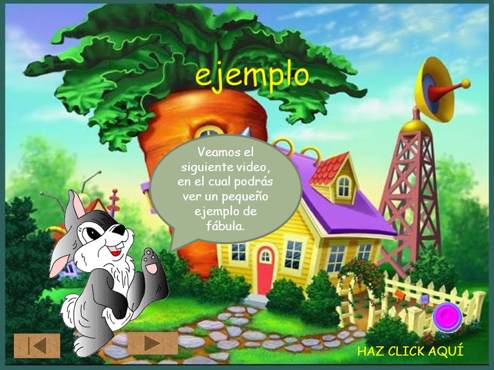 ejemplo Veamos el siguiente video, en el cual podrás ver un pequeño ejemplo de fábula.