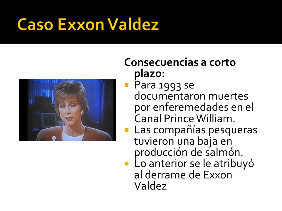 Caso Exxon Valdez Consecuencias a corto plazo: