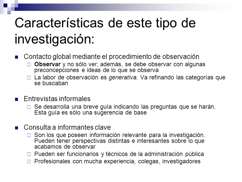 Características de este tipo de investigación: