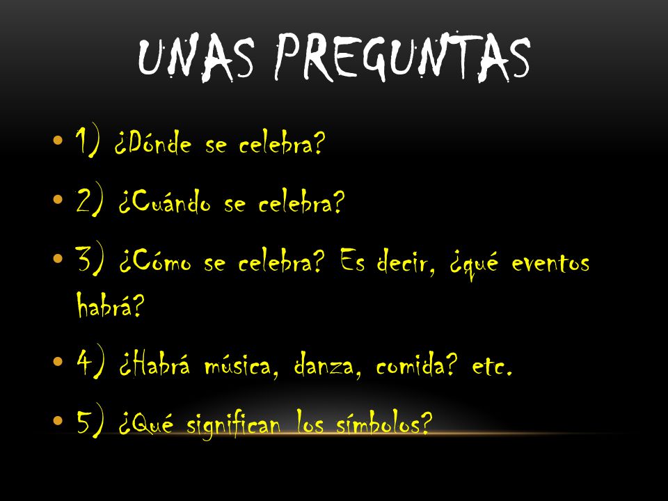 Unas preguntas 1) ¿Dónde se celebra 2) ¿Cuándo se celebra