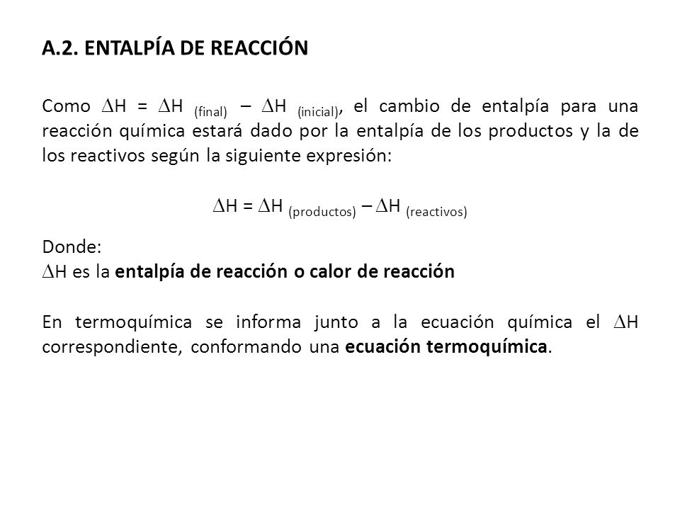 H = H (productos) – H (reactivos)