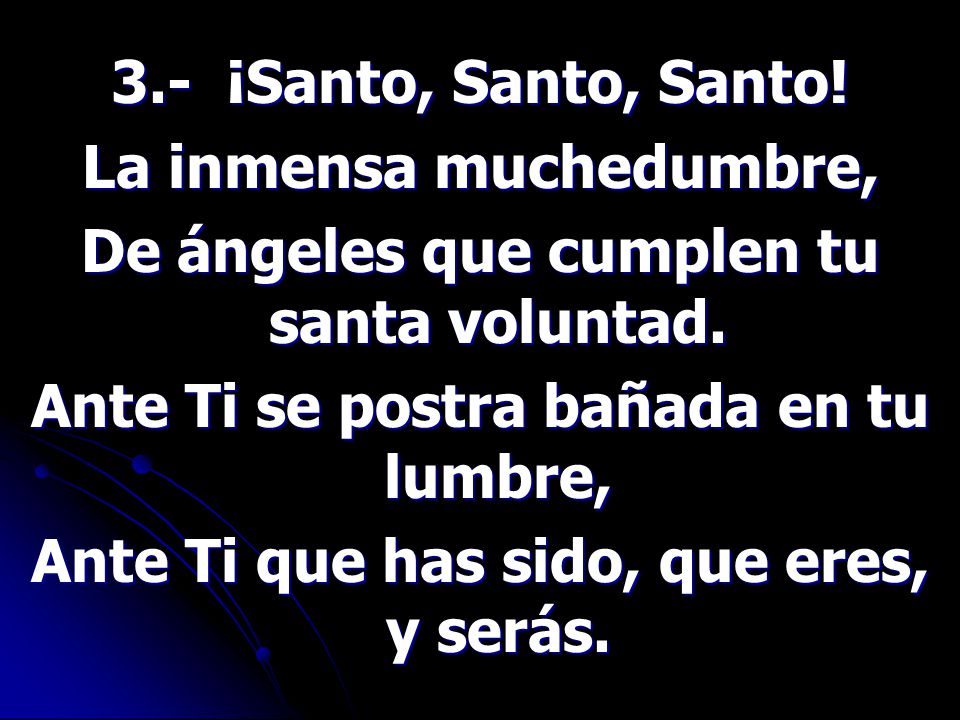 La inmensa muchedumbre, De ángeles que cumplen tu santa voluntad.