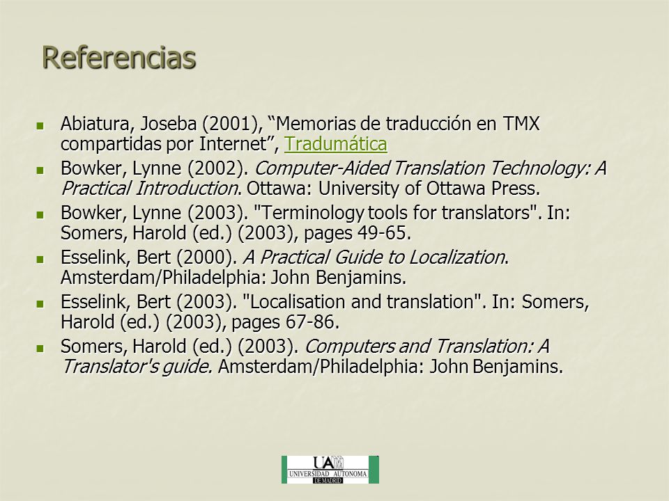 Referencias Abiatura, Joseba (2001), Memorias de traducción en TMX compartidas por Internet , Tradumática.