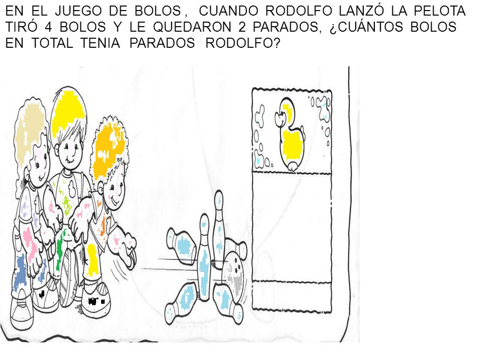 EN EL JUEGO DE BOLOS , CUANDO RODOLFO LANZÓ LA PELOTA TIRÓ 4 BOLOS Y LE QUEDARON 2 PARADOS, ¿CUÁNTOS BOLOS EN TOTAL TENIA PARADOS RODOLFO