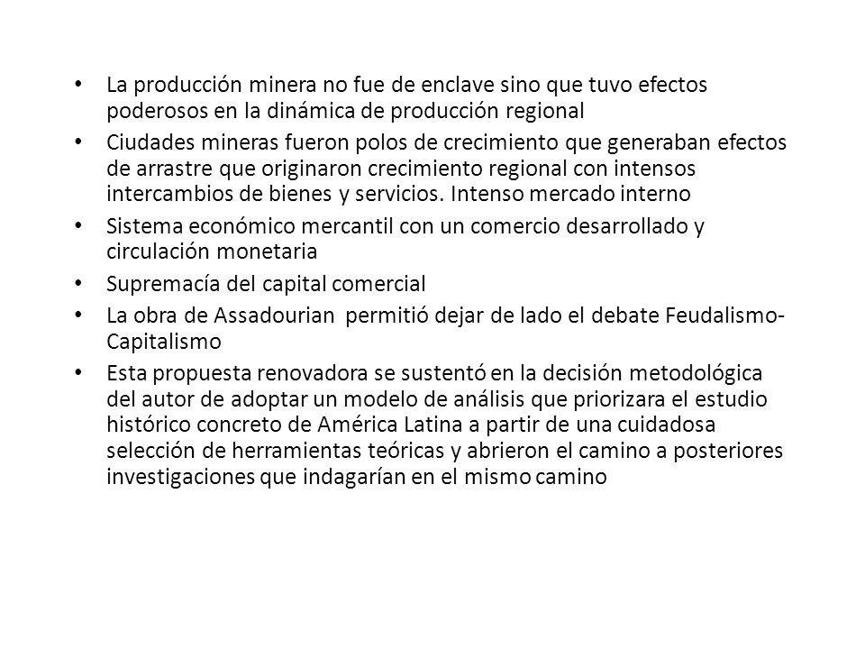La producción minera no fue de enclave sino que tuvo efectos poderosos en la dinámica de producción regional