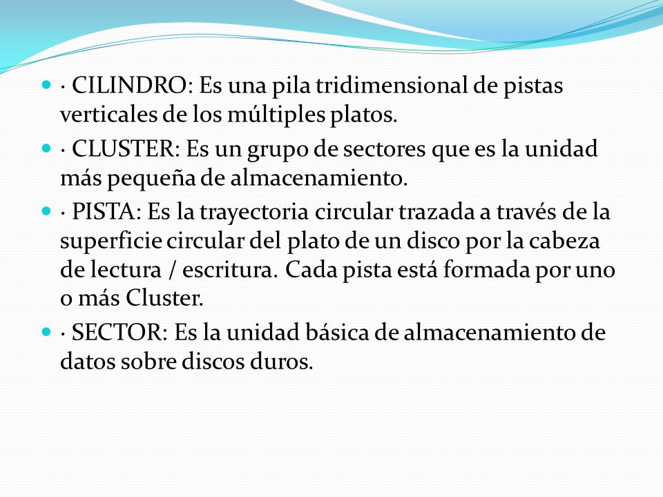 · CILINDRO: Es una pila tridimensional de pistas verticales de los múltiples platos.