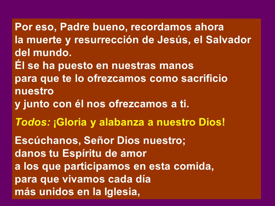 Por eso, Padre bueno, recordamos ahora