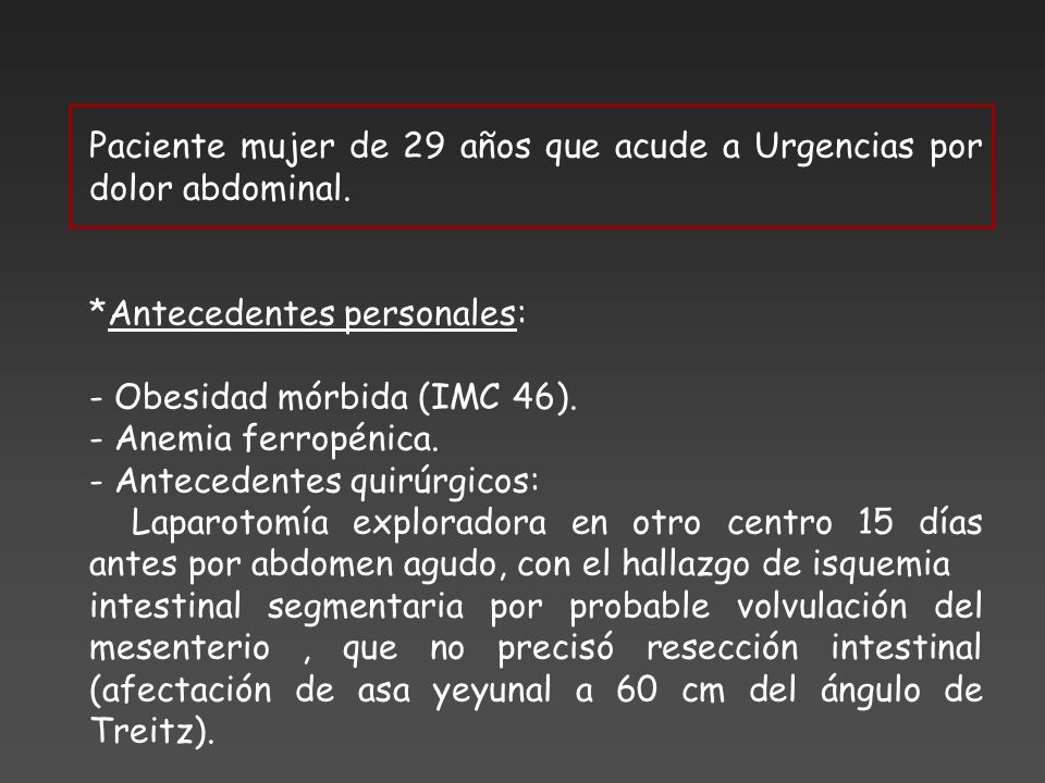 Paciente mujer de 29 años que acude a Urgencias por dolor abdominal.