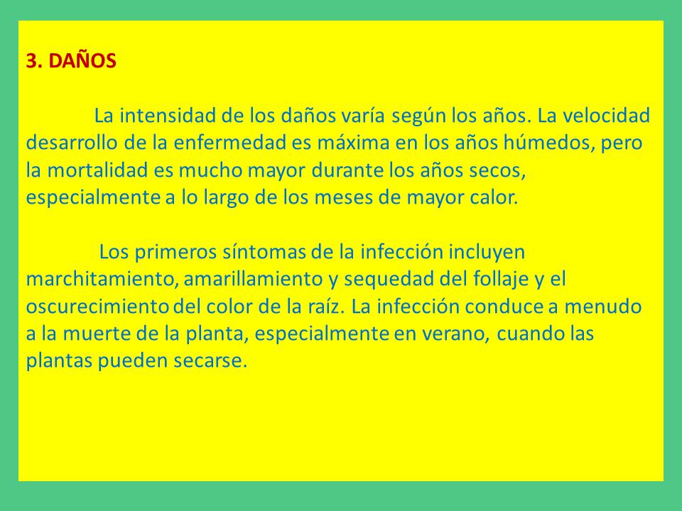 3. DAÑOS. La intensidad de los daños varía según los años
