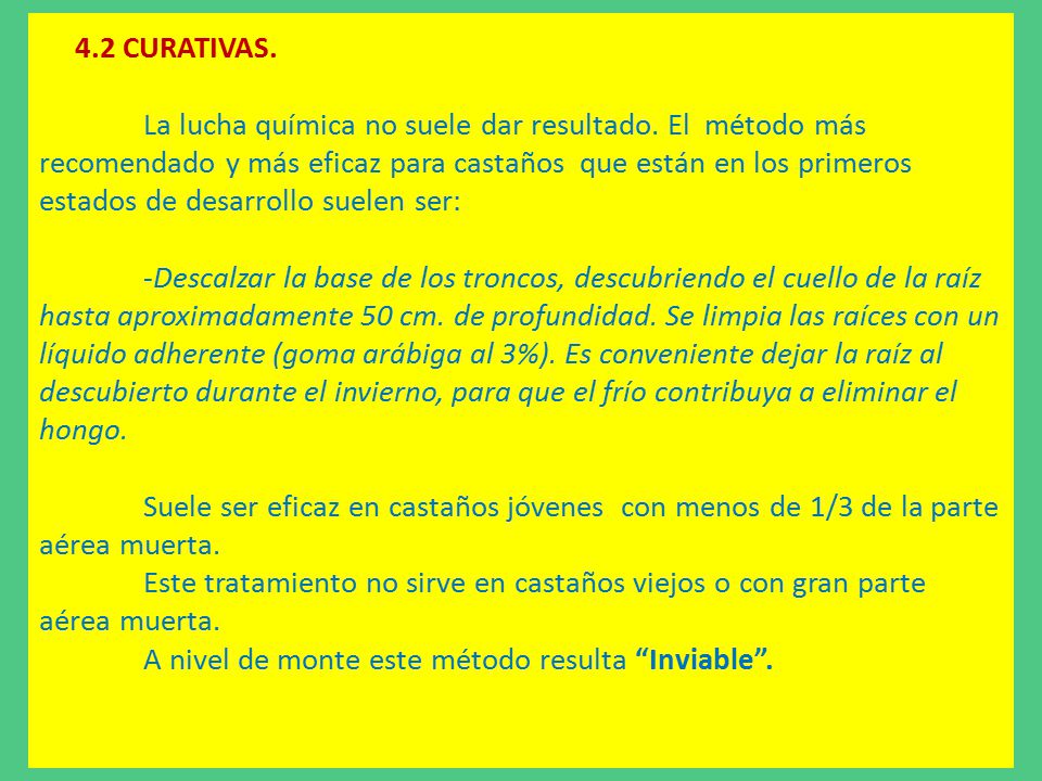 4. 2 CURATIVAS. La lucha química no suele dar resultado