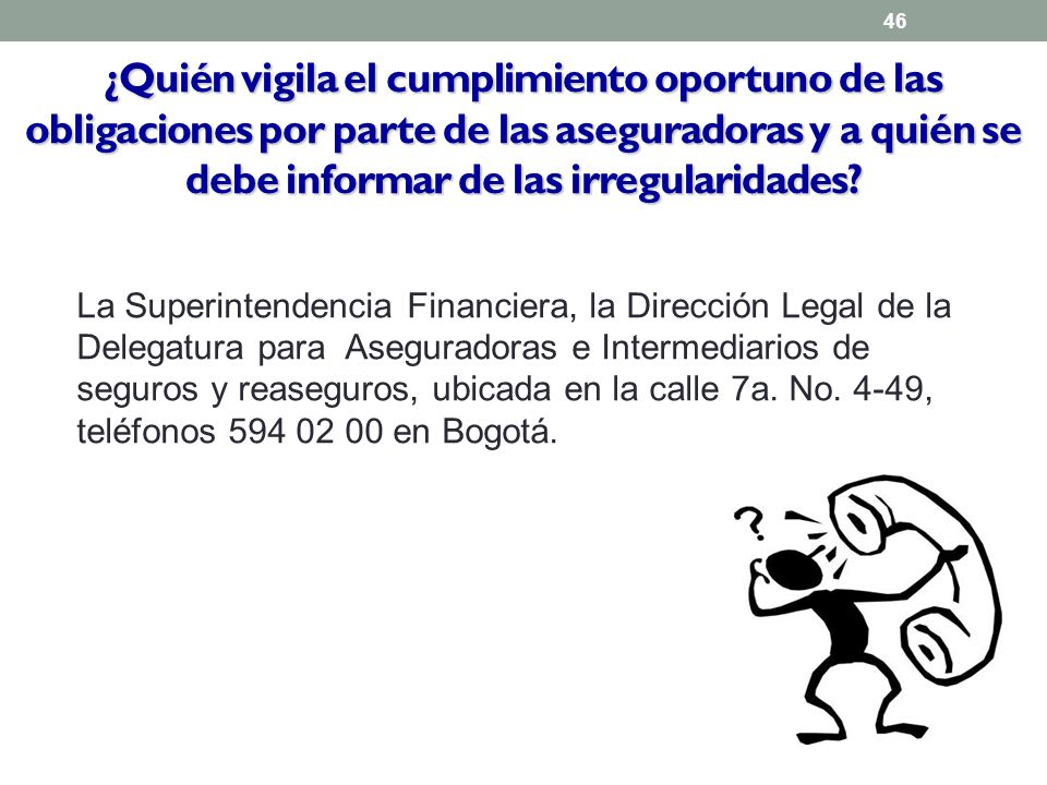 ¿Quién vigila el cumplimiento oportuno de las obligaciones por parte de las aseguradoras y a quién se debe informar de las irregularidades