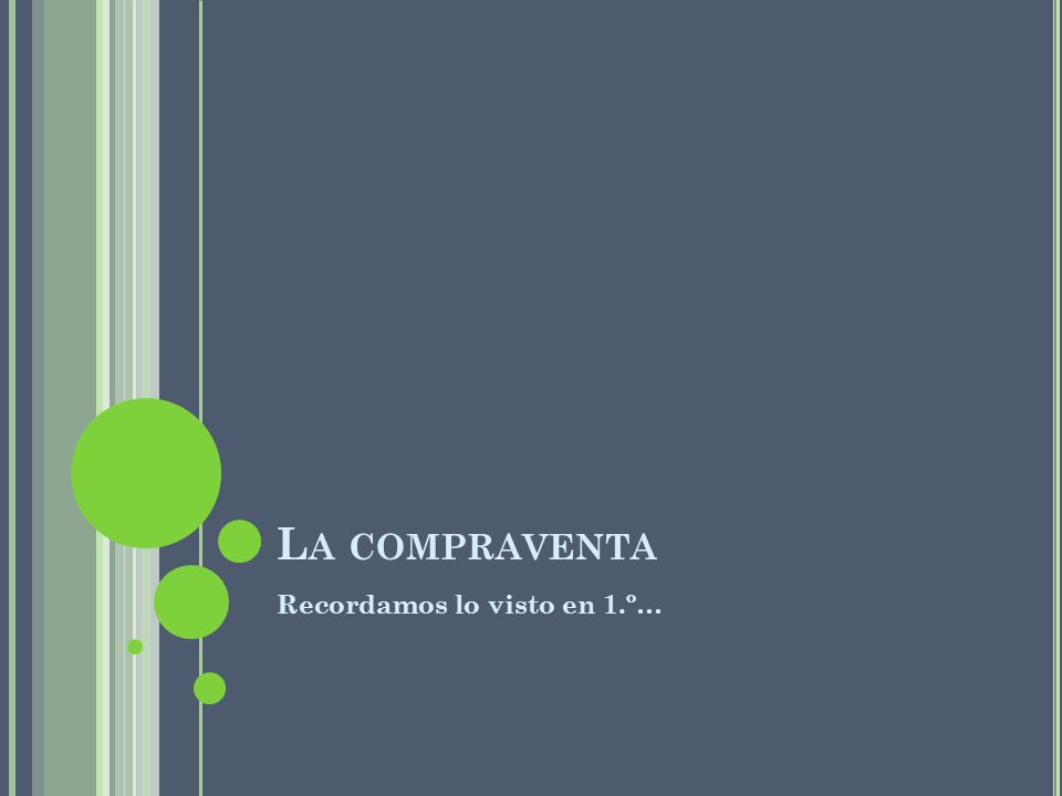 La compraventa Recordamos lo visto en 1.º…
