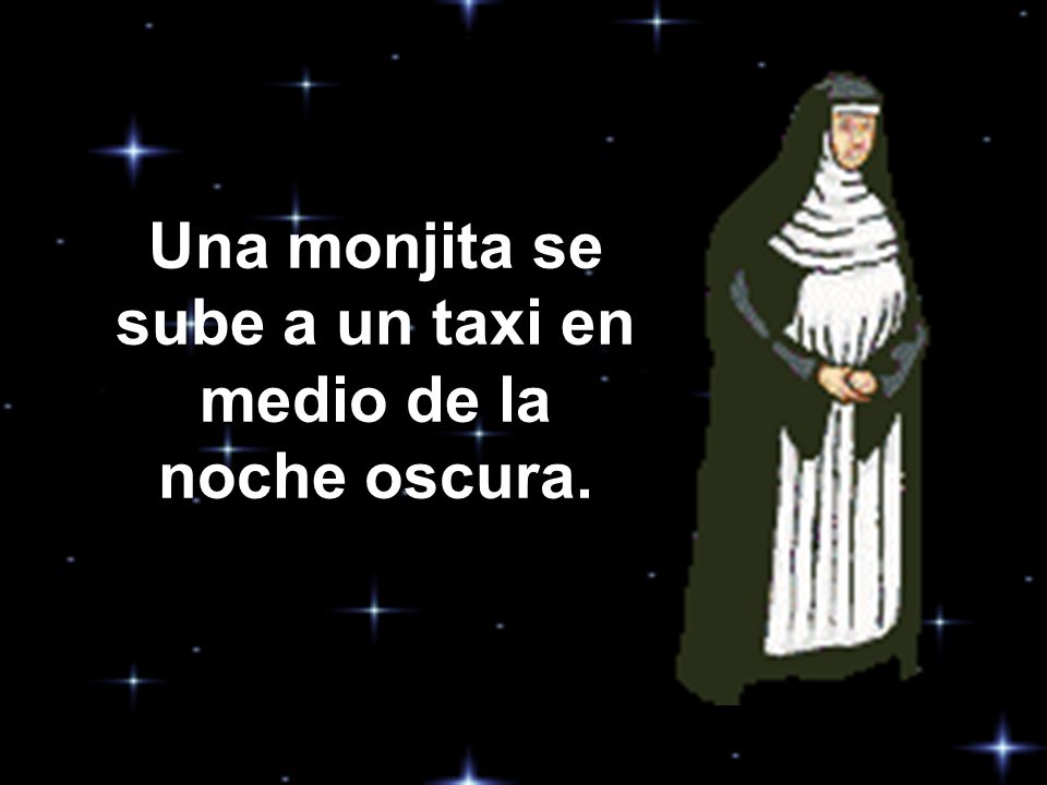 Una monjita se sube a un taxi en medio de la noche oscura.
