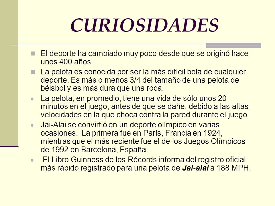 CURIOSIDADES El deporte ha cambiado muy poco desde que se originó hace unos 400 años.