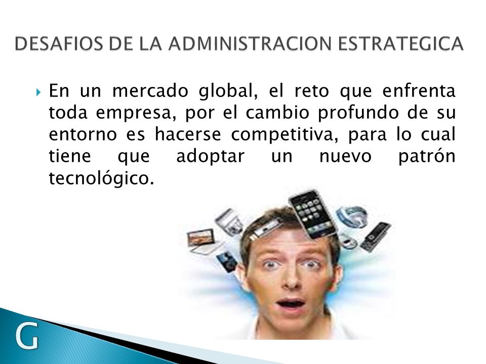 DESAFIOS DE LA ADMINISTRACION ESTRATEGICA