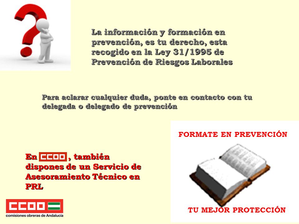 La información y formación en prevención, es tu derecho, esta recogido en la Ley 31/1995 de Prevención de Riesgos Laborales